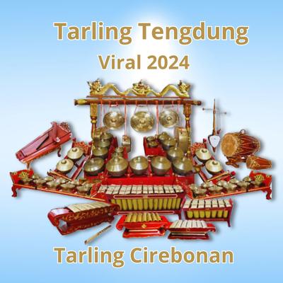 Tarling Tengdung Viral 2024 By Tarling Cirebonan's cover