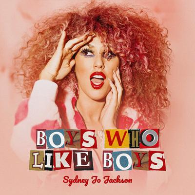 Boys Who Like Boys (Radio Edit) By Sydney Jo Jackson's cover