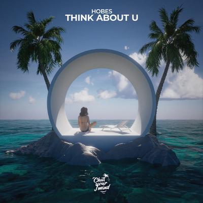 Think About U By Hobes's cover