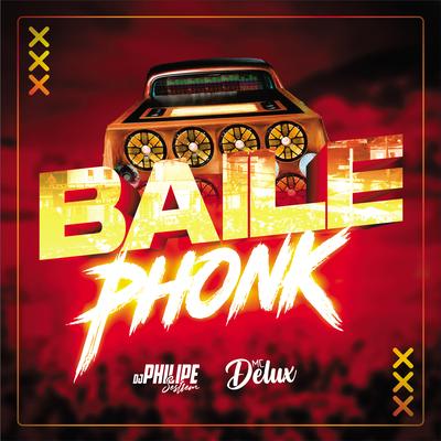 Baile Phonk By DJ Philipe Sestrem, Mc Delux's cover