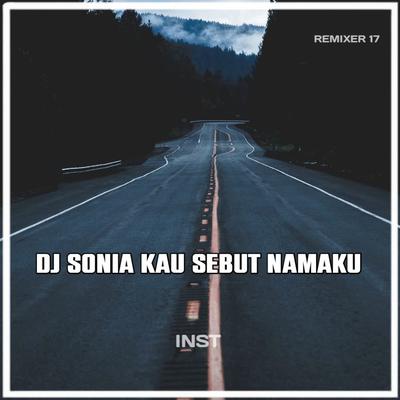 DJ SONIA KAU SEBUT NAMAKU (Inst)'s cover