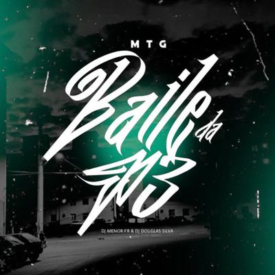 Baile Da P3 By DJ MENOR F´R, Dj Douglas Silva's cover