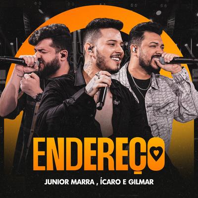 Endereço (Ao Vivo) By Junior Marra, Ícaro e Gilmar's cover