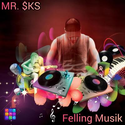 Felling Musik (.) By MR. $KS, Created Using Groovepad's cover