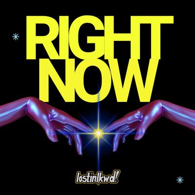 RIGHT NOW By lostinlkwd!'s cover