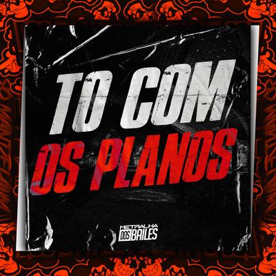 To Com os Planos's cover