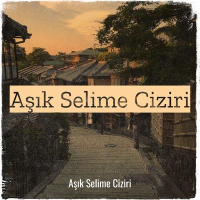 ASIK SELIME CIZIRI's cover