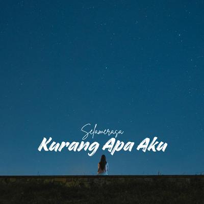 Kurang Apa Aku's cover