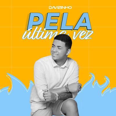 Pela Última Vez (Ao Vivo) By Davizinho's cover