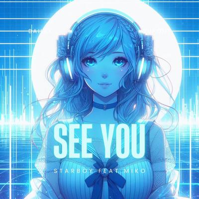 See You (Radio Edit) By Starboy, Miko, Djmastersound's cover