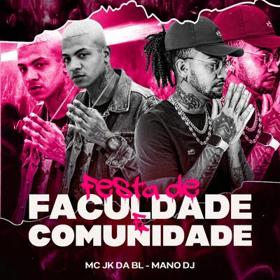 Festa de Faculdade & Comunidade By Mano DJ, MC JK Da BL's cover