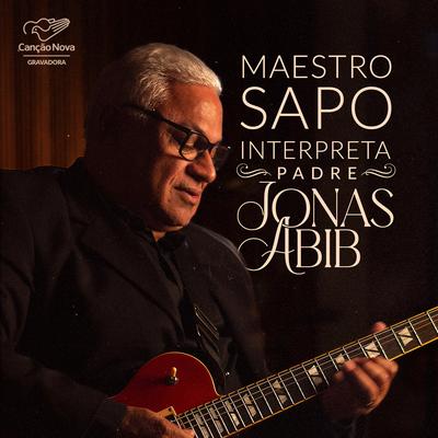 Maestro Sapo Interpreta Padre Jonas Abib's cover