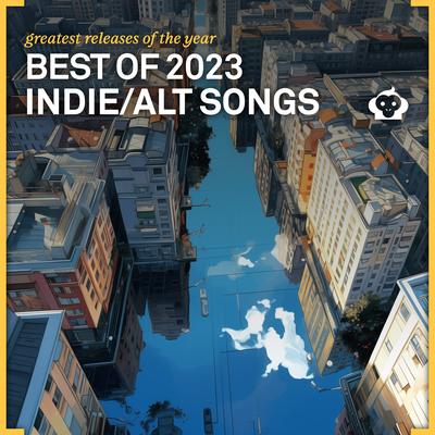 Best of 2023: Indie & Alternative Songs by Indiemono's cover