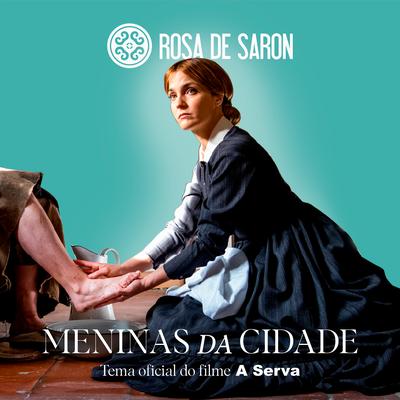 Meninas da Cidade (Tema oficial do filme "A Serva") By Rosa de Saron's cover