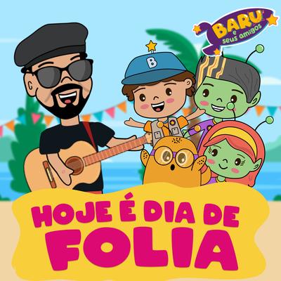 Hoje É Dia de Folia By Baru e Seus Amigos, Nando Cordel's cover