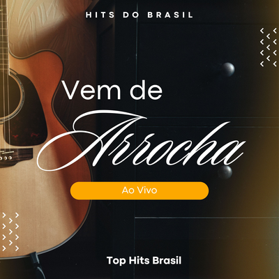 Me Segurou - Ao Vivo By Hits Do Brasil, Top Hits Brasil's cover