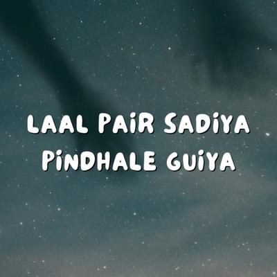 Laal Pair Sadiya Pindhale Guiya's cover