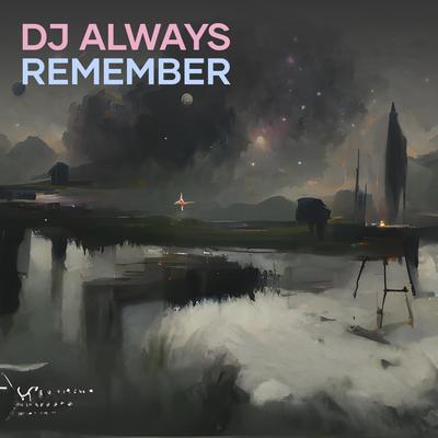 Dj Always Remember (Remix)'s cover