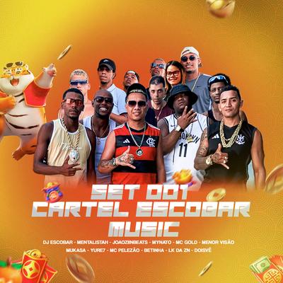 Set 001 Cartel Escobar Music By DJ Escobar Oficial, Mentalistah, JoaoziinBeats, Mynato, DoisVê, Mc Golde Menor Visão, lk da zn, Betinha, Yure7, Mc Pelezão, mukasa's cover