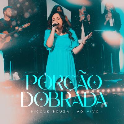 Porção Dobrada (Ao Vivo) By Nicole Souza, Todah Music's cover