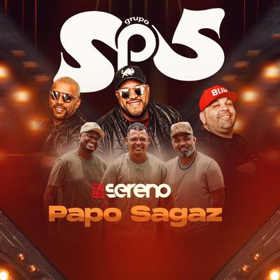 Papo Sagaz (Ao Vivo) By Grupo SP5, Vou pro Sereno's cover