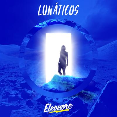 Lunáticos By Eleonore's cover