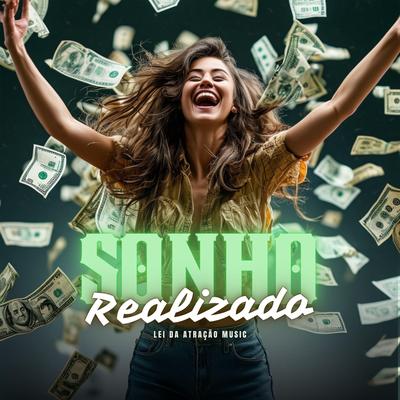 SONHO REALIZADO By Lei da Atração Music's cover