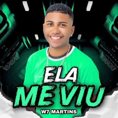 Ela Me Viu By W7 MARTINS's cover