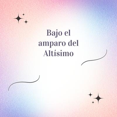 Bajo el amparo del Altísimo's cover