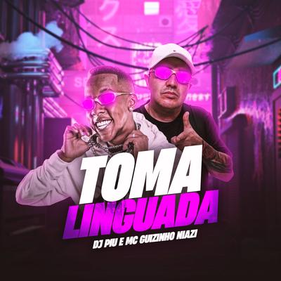 Toma Linguada By Mc guizinho niazi's cover