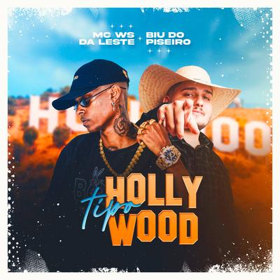 Tipo Hollywood By Biu do Piseiro's cover