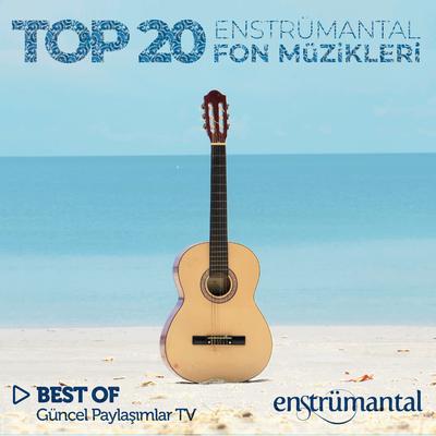 En İyi Enstrümantal Fon Müzikleri Top 20 (Best of Güncel Paylaşımlar Tv)'s cover