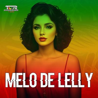 Melo De Lelly (Reggae  Version) By TDR DIVULGAÇÕES's cover