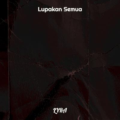 Lupakan Semua's cover