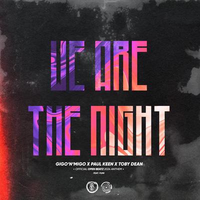 We Are The Night (feat. FUMI) By Paul Keen, Gigo'n'Migo, Toby Dean, FUMI's cover