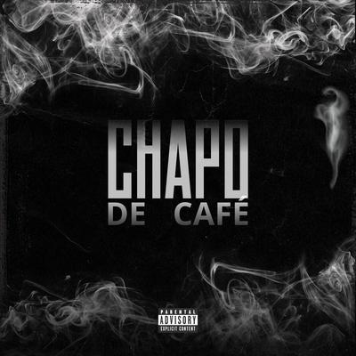 Chapo De Café By MC RN do Capão, MC LUKINHAS SA, Mc Cortez, DJ Menor PR, DJ David LP's cover