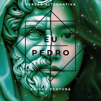 Eu, Pedro (Versão Alternativa)'s cover