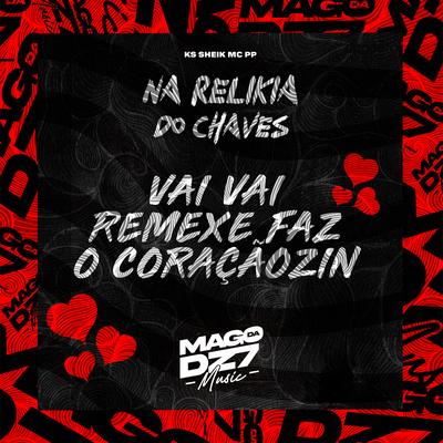 Na Relikia do Chaves X Vai Vai Remexe Faz o Coraçãozin's cover