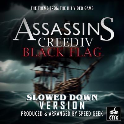 Assassin's Creed IV: Black Flag Main Theme (From "Assassin's Creed IV Black Flag") (Slowed Down Version)'s cover