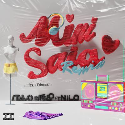 Mini Saia (Remix) By Italo Melo, NiLo, Trimox, Tx's cover