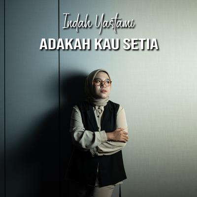 Adakah Kau Setia's cover