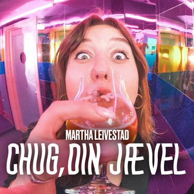 Chug, din jævel By Martha Leivestad's cover