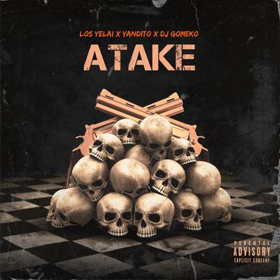 Atake By Dj Gomeko, Los Yelai, Yandito's cover