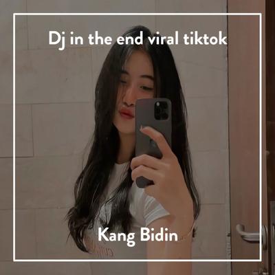 DJ In The End Mengkane By Kang Bidin's cover