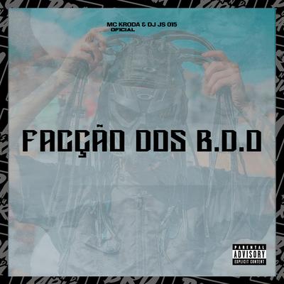 Facção dos B.D.O By Dj Js 015, Mc Kroda Oficial's cover