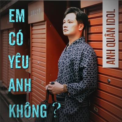 Em Có Yêu Anh Không ?'s cover