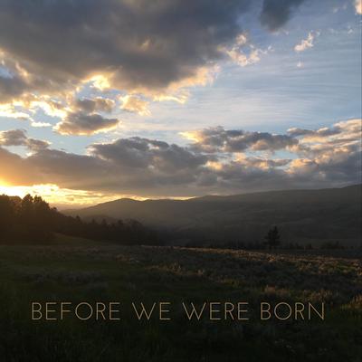 Before We Were Born's cover