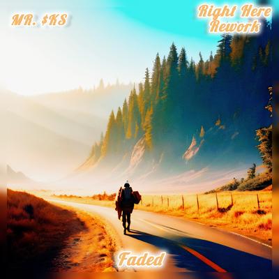 Faded (Right Here) By MR. $KS, BLGN, Mirex's cover