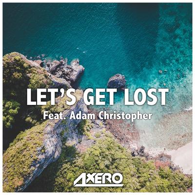 Let's Get Lost By Axero, Adam Christopher's cover