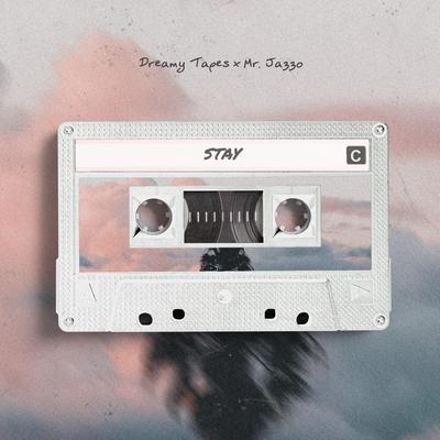 STAY By Dreamy Tapes, Mr. Jazzo's cover